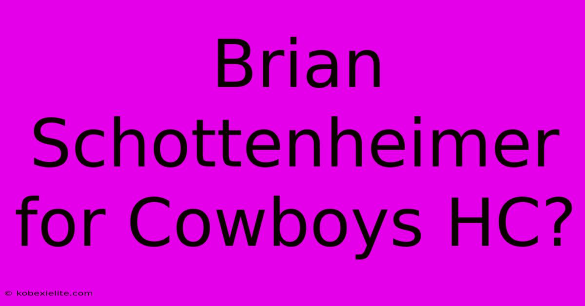 Brian Schottenheimer For Cowboys HC?