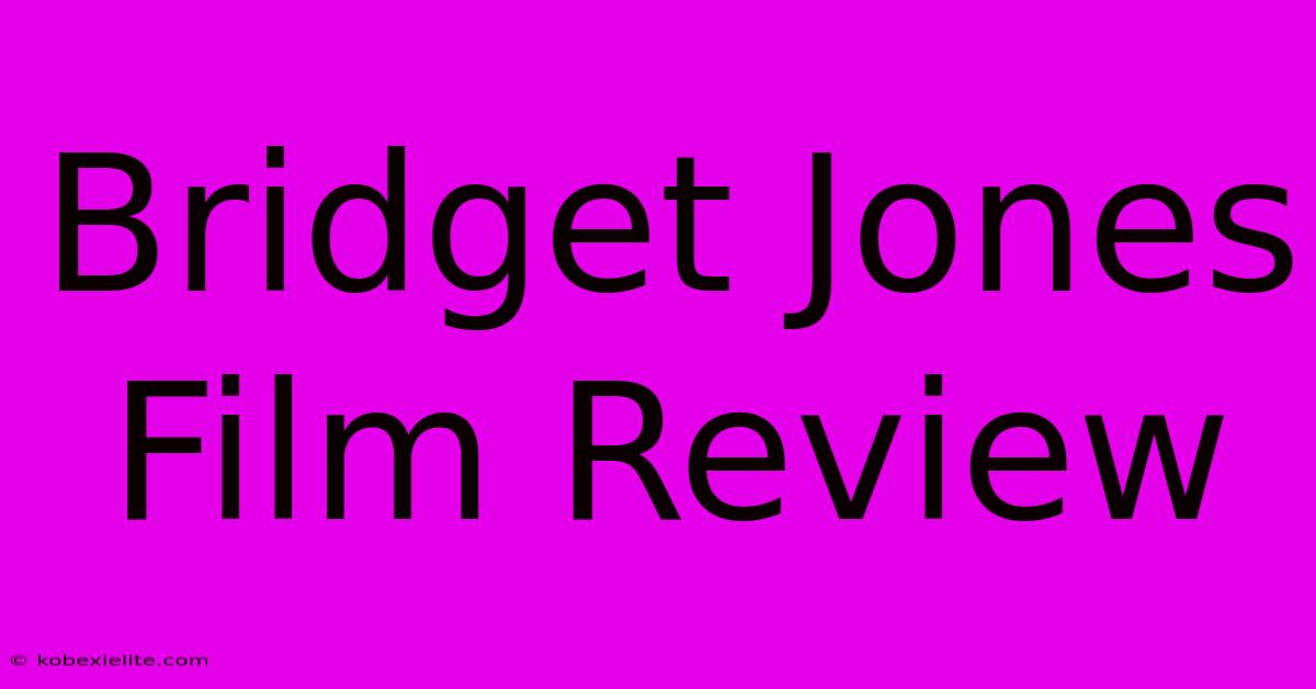 Bridget Jones Film Review