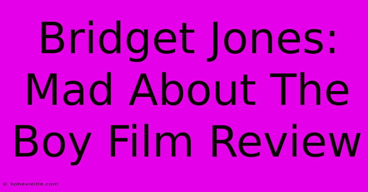 Bridget Jones: Mad About The Boy Film Review