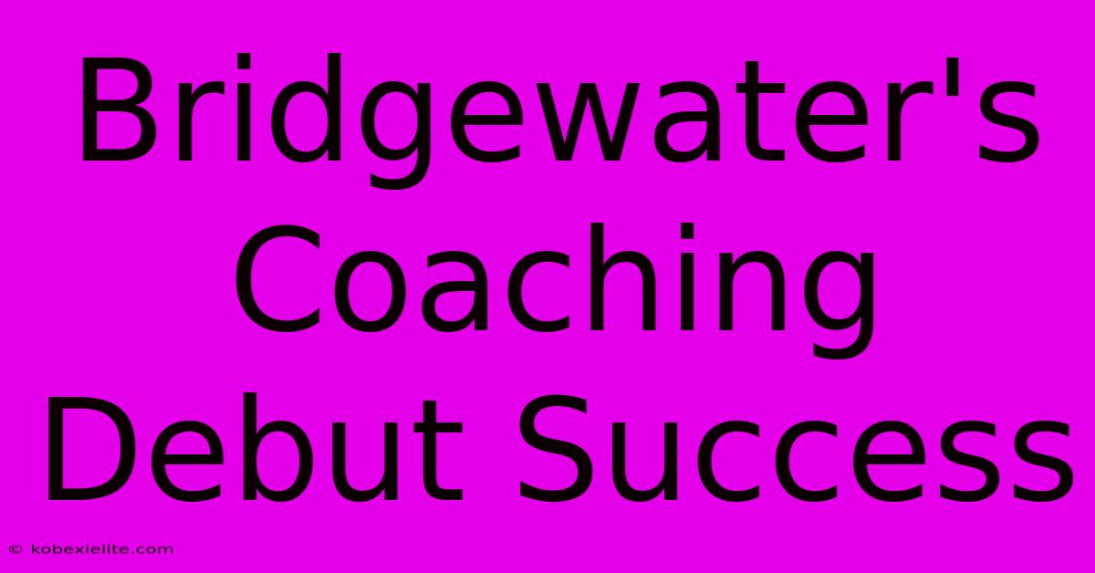 Bridgewater's Coaching Debut Success