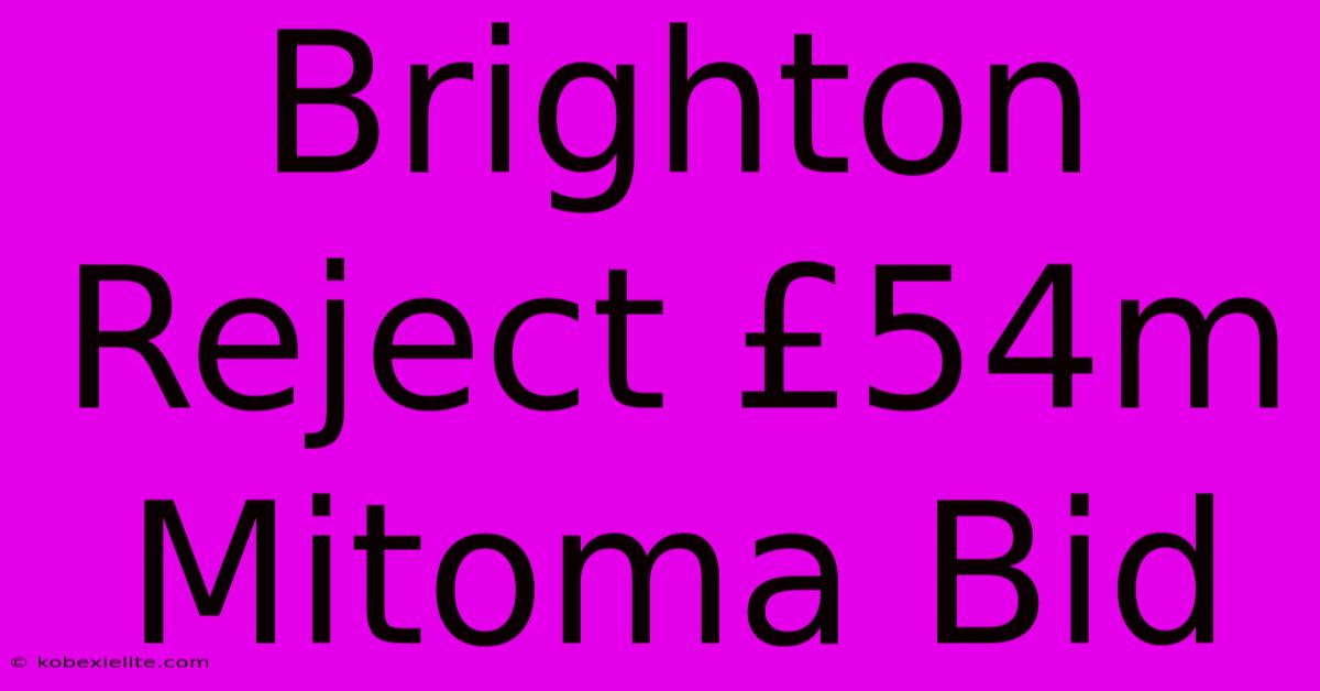 Brighton Reject £54m Mitoma Bid