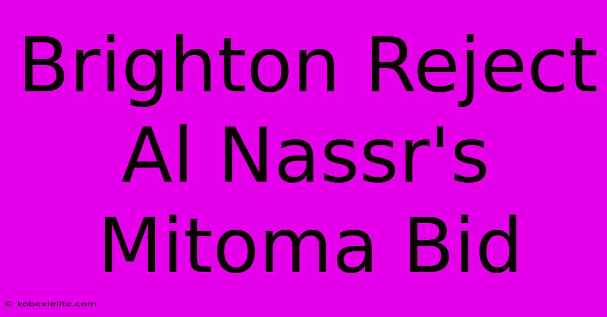 Brighton Reject Al Nassr's Mitoma Bid