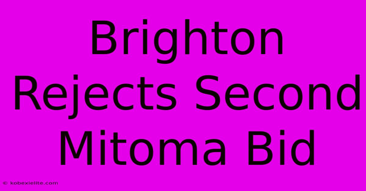 Brighton Rejects Second Mitoma Bid