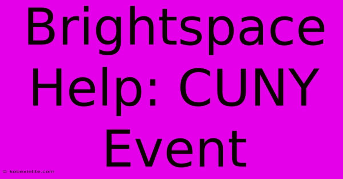 Brightspace Help: CUNY Event