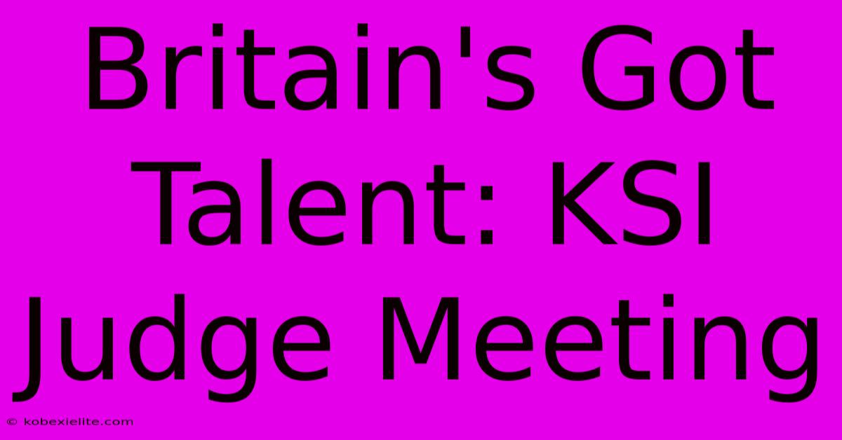 Britain's Got Talent: KSI Judge Meeting