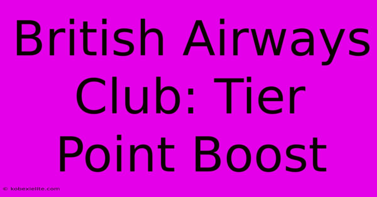 British Airways Club: Tier Point Boost