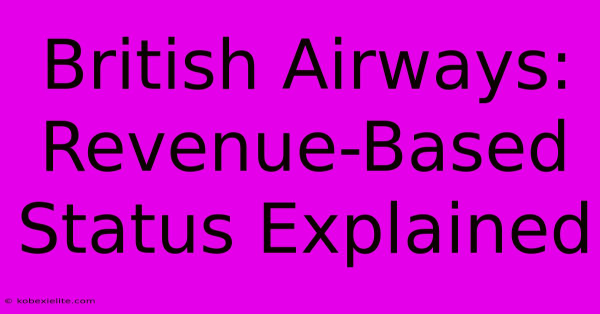 British Airways: Revenue-Based Status Explained