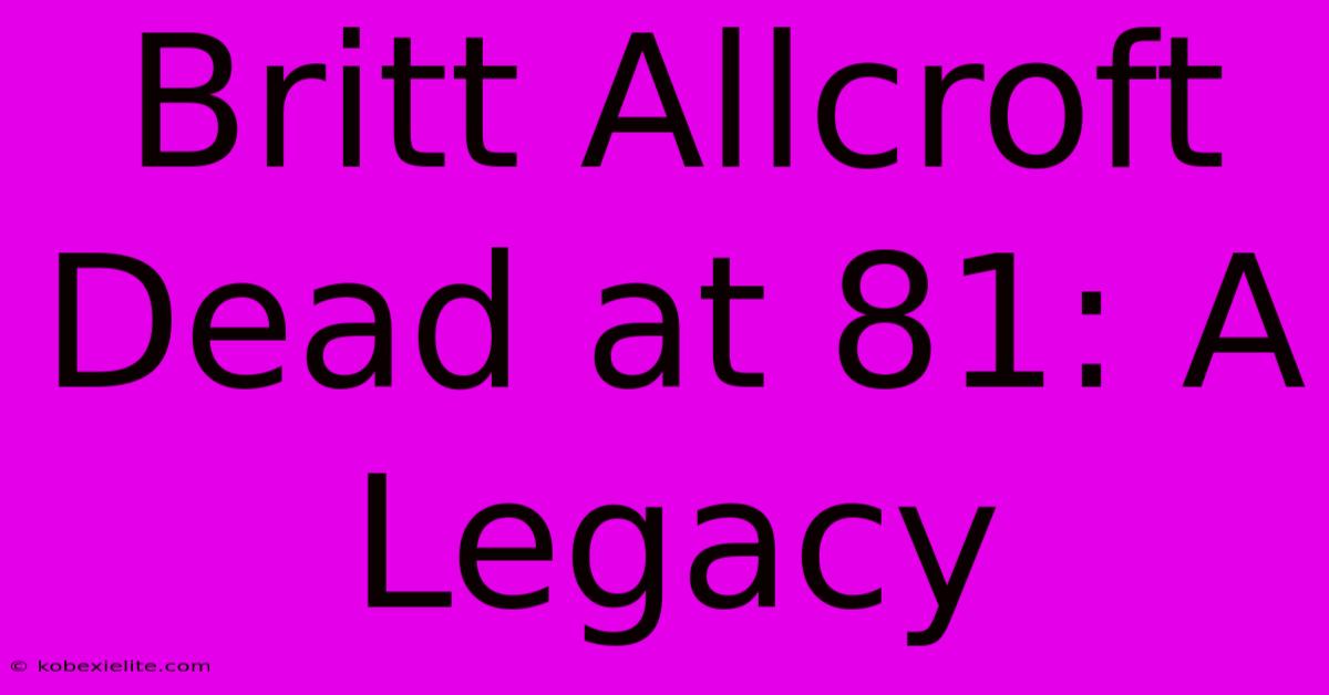 Britt Allcroft Dead At 81: A Legacy