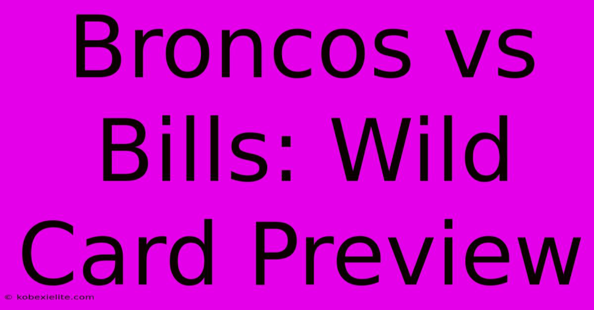 Broncos Vs Bills: Wild Card Preview