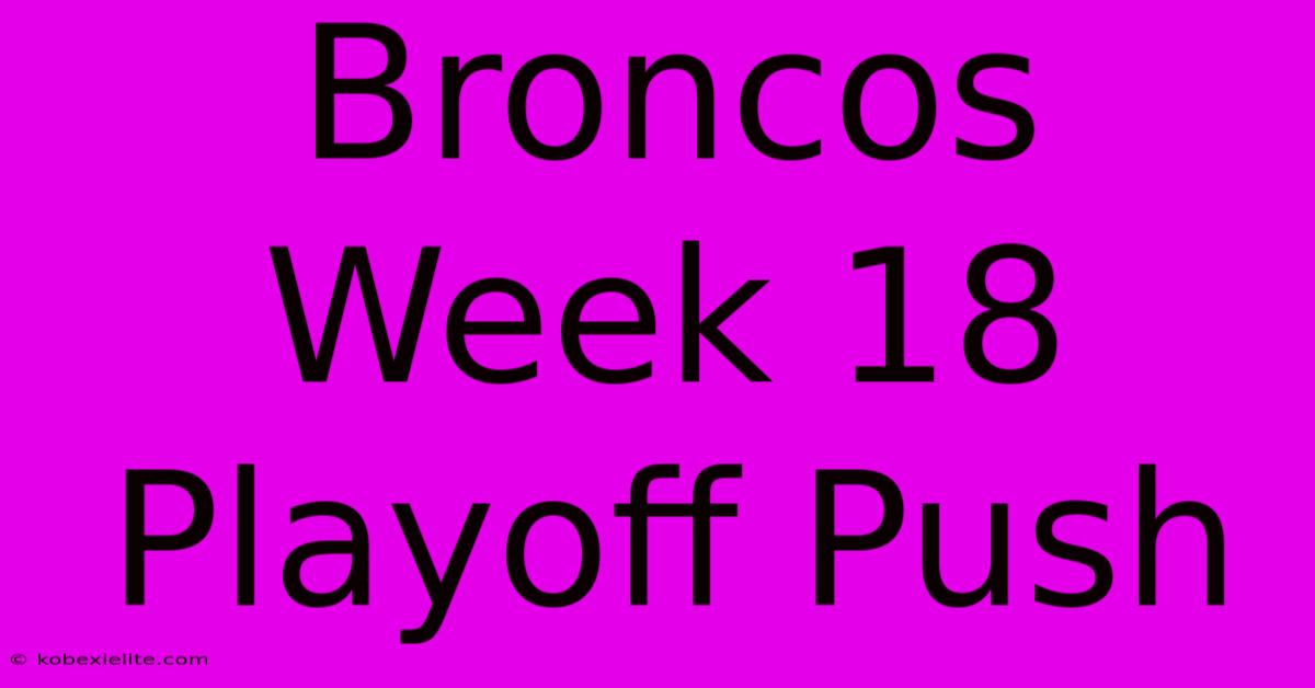 Broncos Week 18 Playoff Push