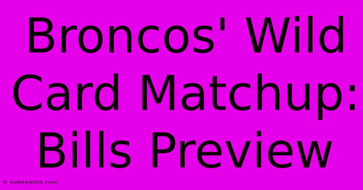 Broncos' Wild Card Matchup: Bills Preview