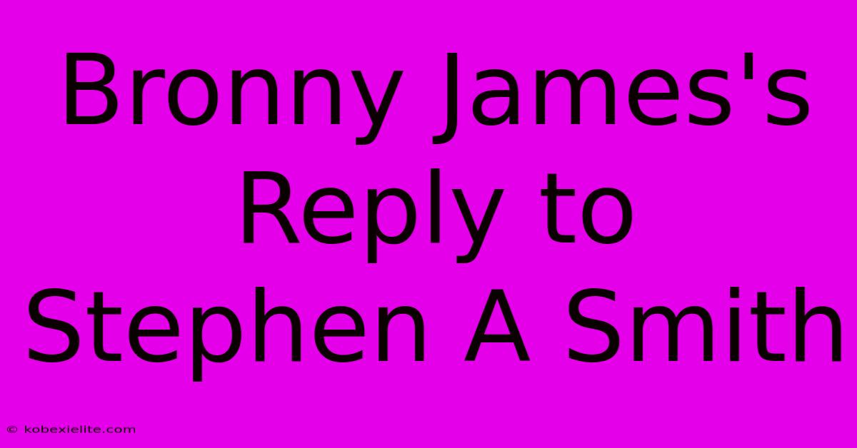 Bronny James's  Reply To Stephen A Smith