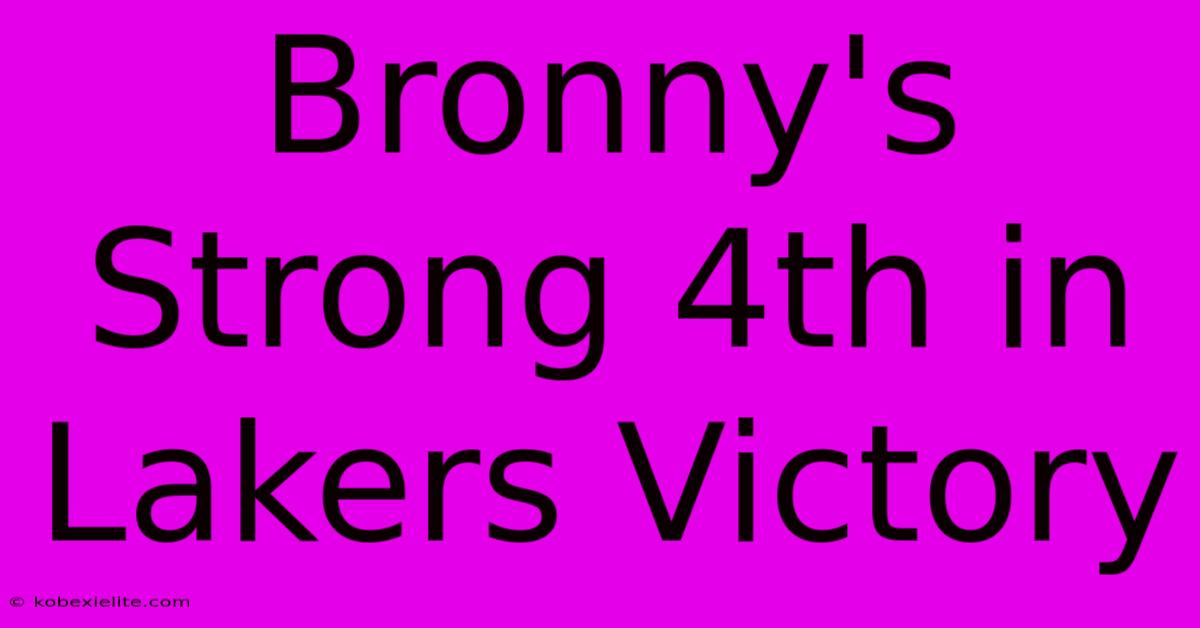 Bronny's Strong 4th In Lakers Victory