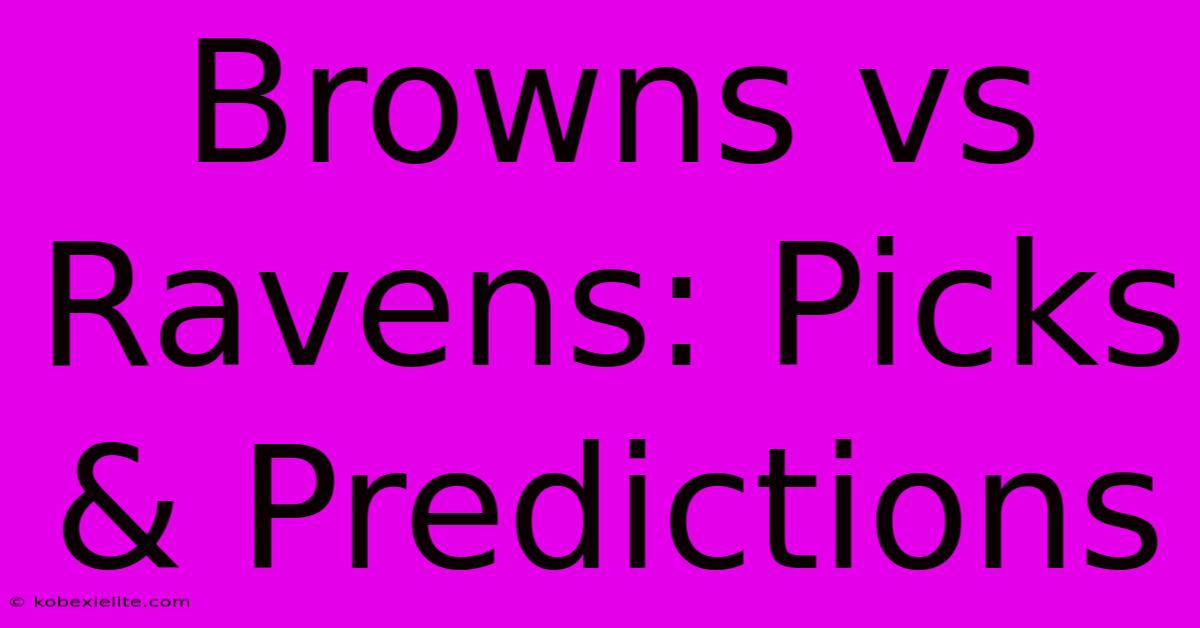 Browns Vs Ravens: Picks & Predictions