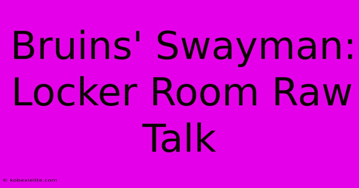 Bruins' Swayman: Locker Room Raw Talk