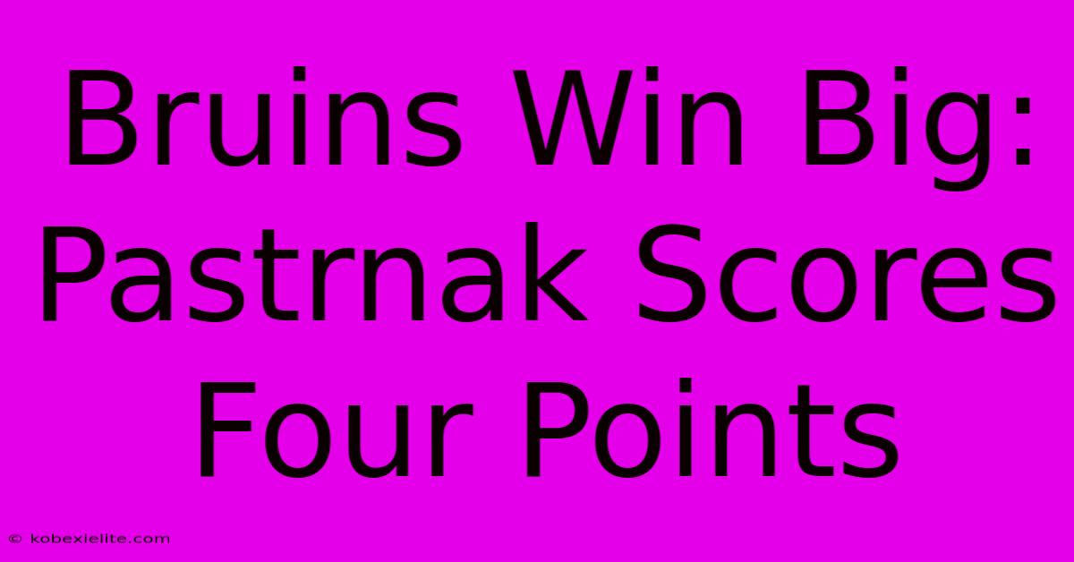 Bruins Win Big: Pastrnak Scores Four Points Bruins Win Big: Pastrnak Scores Four Points