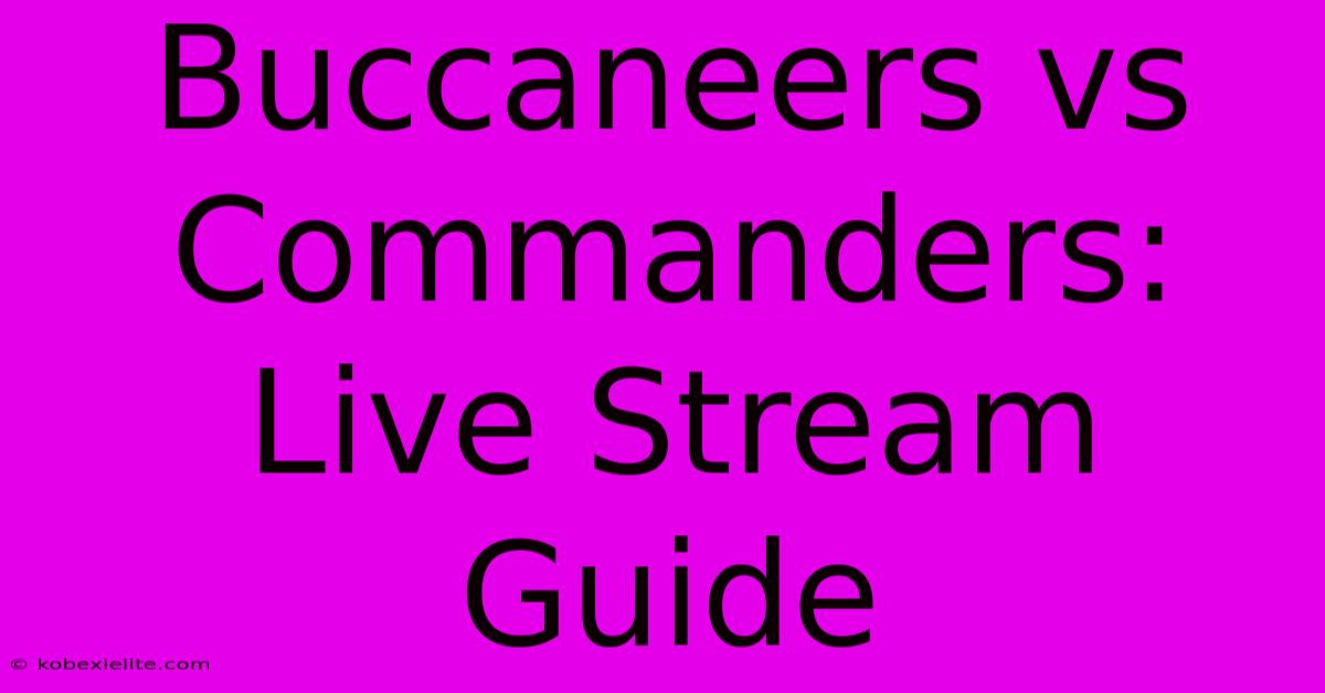 Buccaneers Vs Commanders: Live Stream Guide