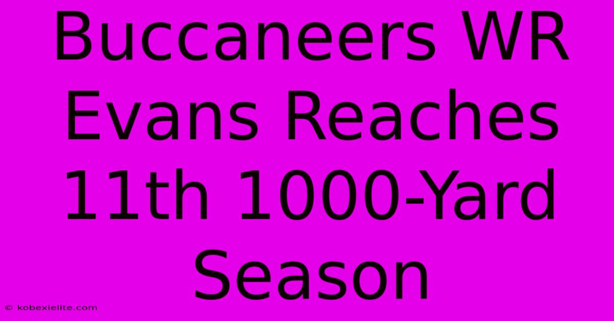 Buccaneers WR Evans Reaches 11th 1000-Yard Season