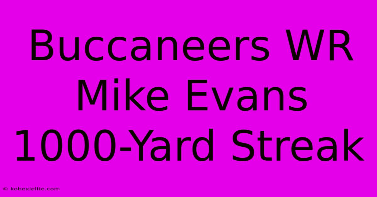 Buccaneers WR Mike Evans 1000-Yard Streak