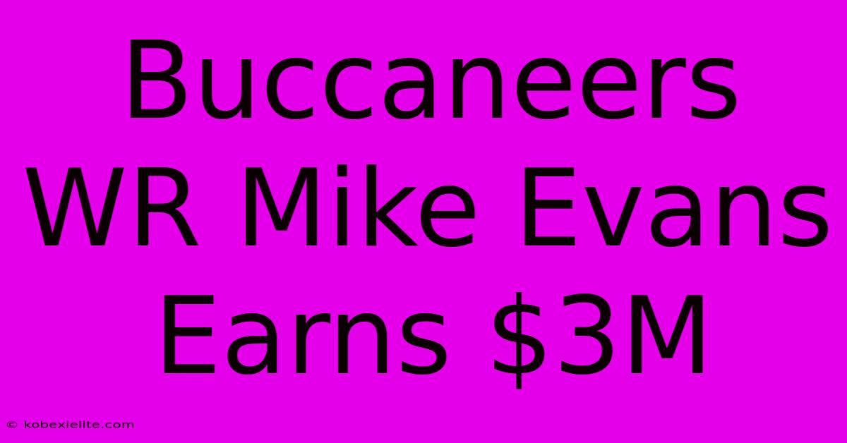 Buccaneers WR Mike Evans Earns $3M