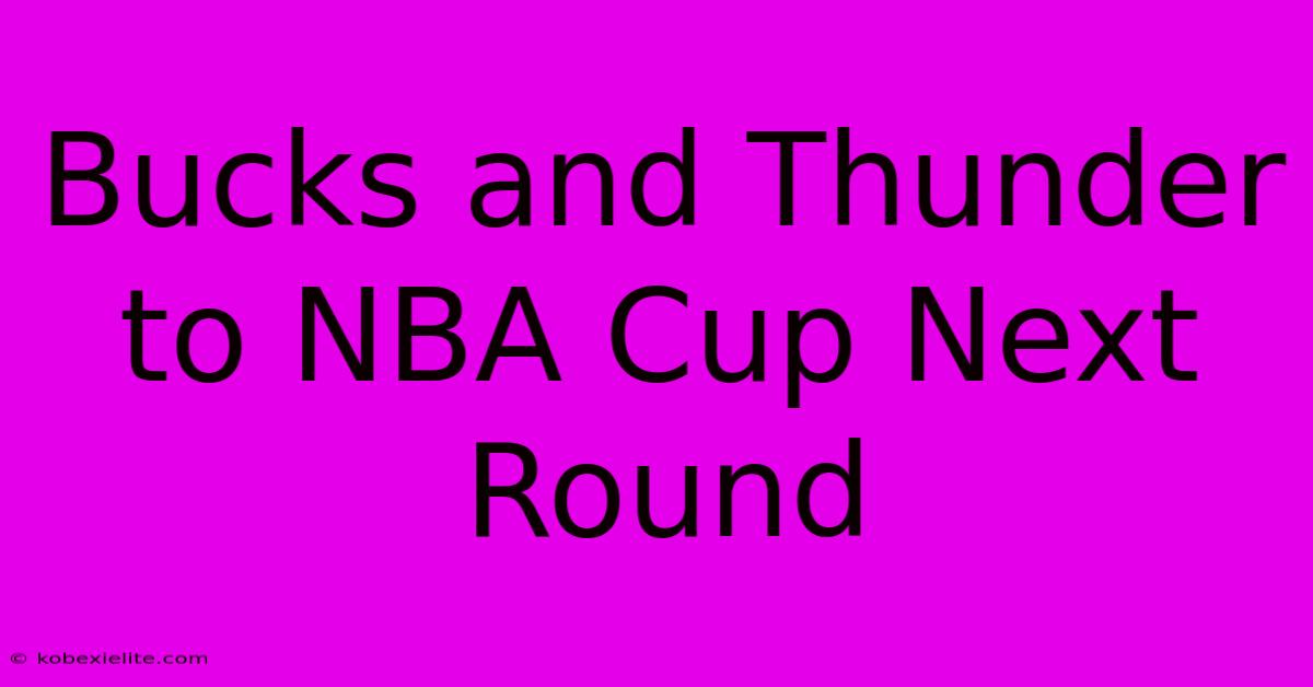 Bucks And Thunder To NBA Cup Next Round Bucks And Thunder To NBA Cup Next Round