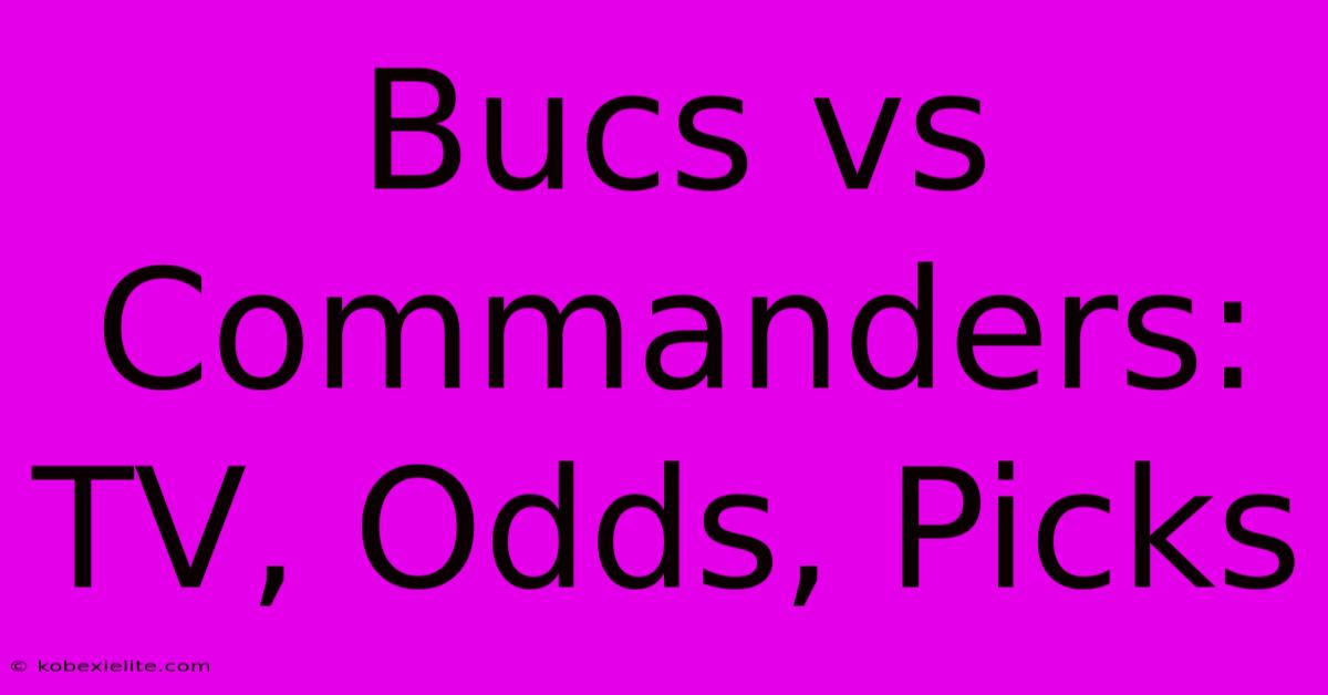 Bucs Vs Commanders: TV, Odds, Picks