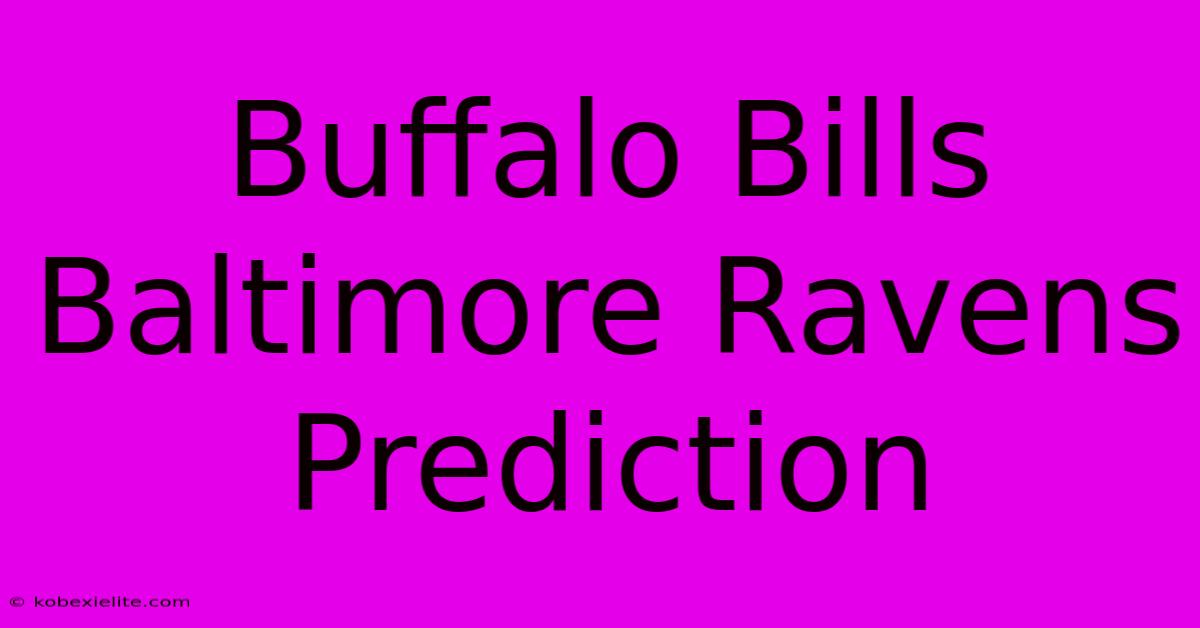 Buffalo Bills Baltimore Ravens Prediction