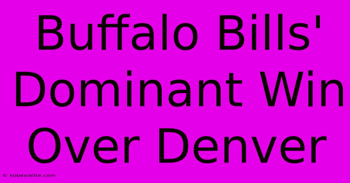 Buffalo Bills' Dominant Win Over Denver