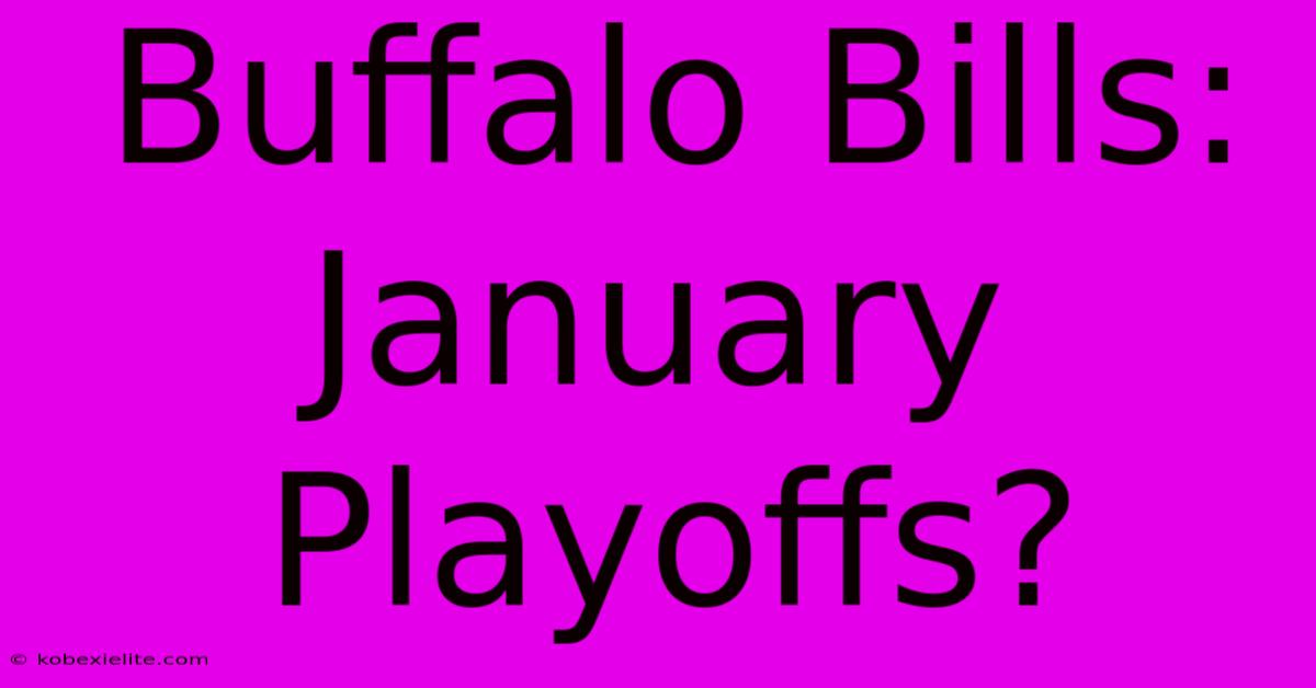 Buffalo Bills: January Playoffs?