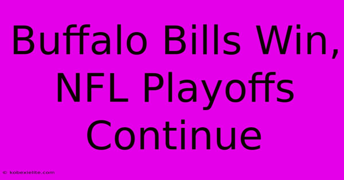 Buffalo Bills Win, NFL Playoffs Continue