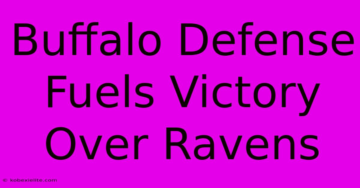 Buffalo Defense Fuels Victory Over Ravens