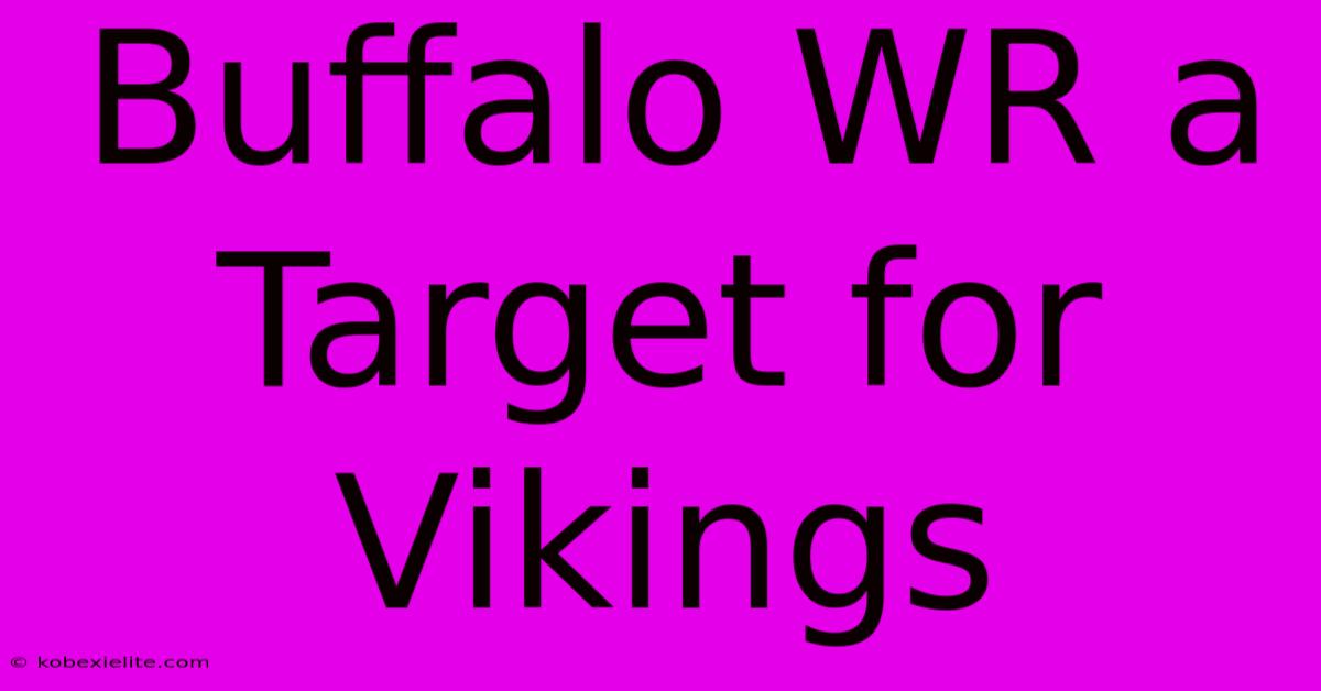 Buffalo WR A Target For Vikings