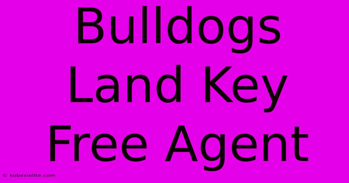 Bulldogs Land Key Free Agent