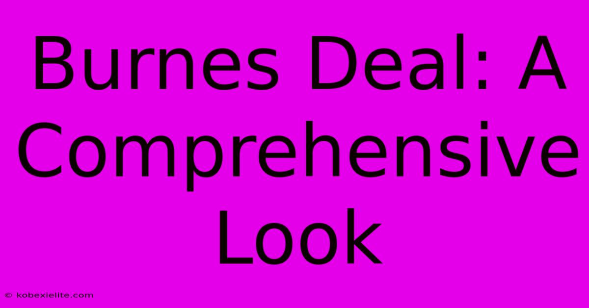 Burnes Deal: A Comprehensive Look