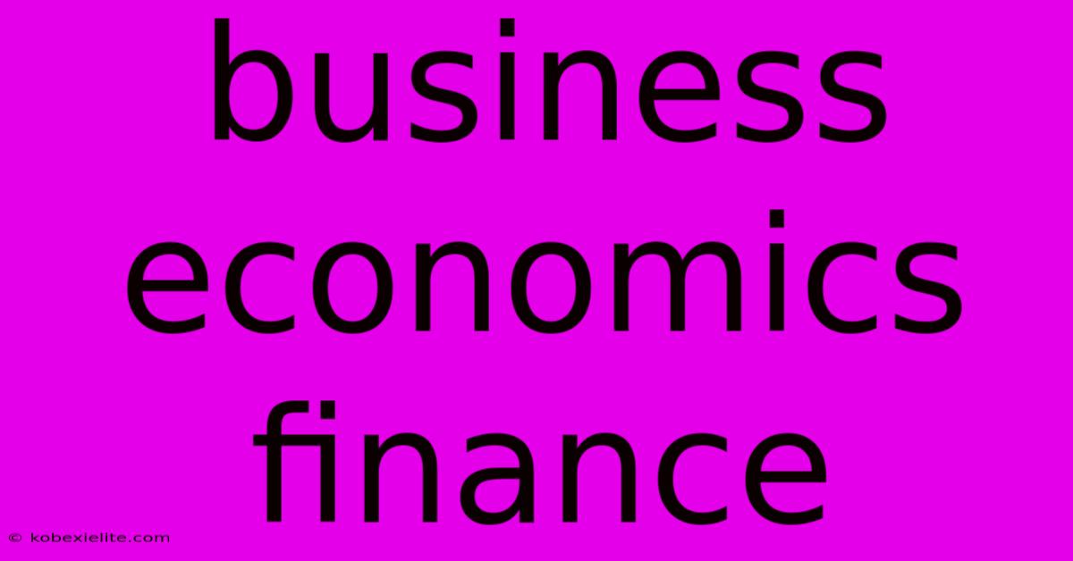 Business Economics Finance Business Economics Finance