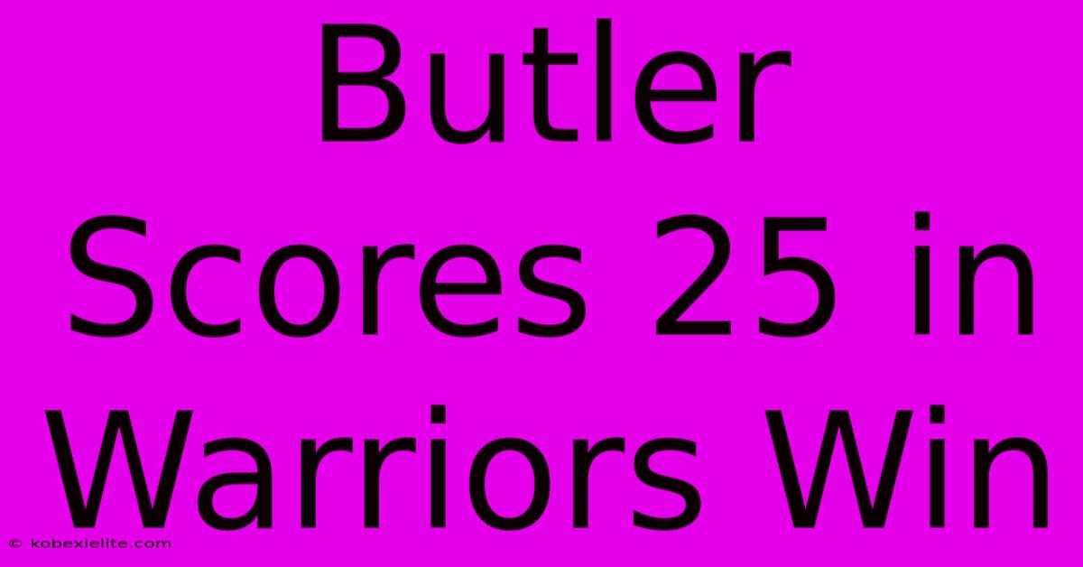 Butler Scores 25 In Warriors Win