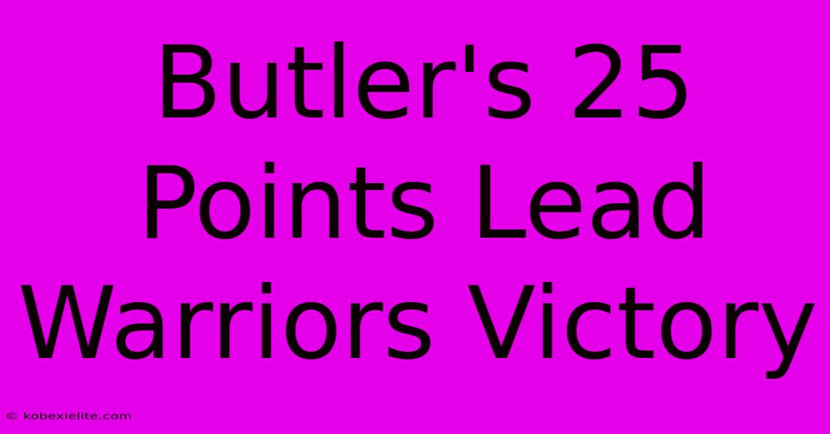 Butler's 25 Points Lead Warriors Victory