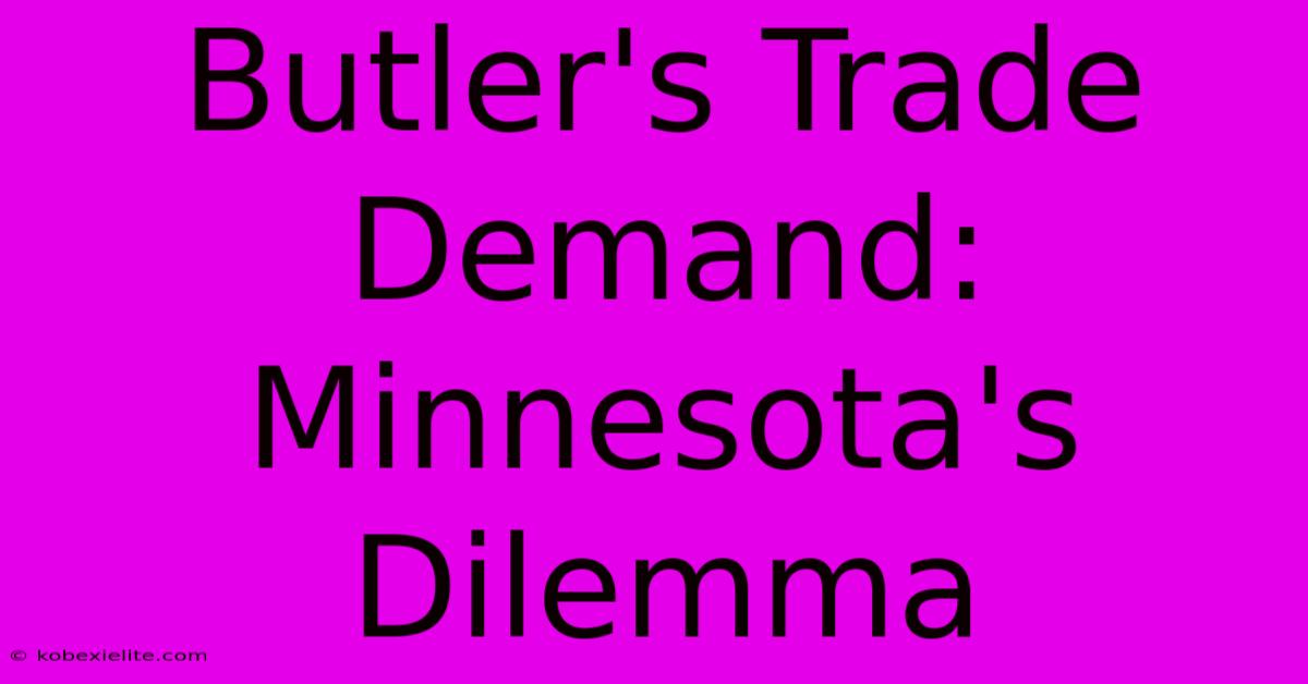 Butler's Trade Demand:  Minnesota's Dilemma