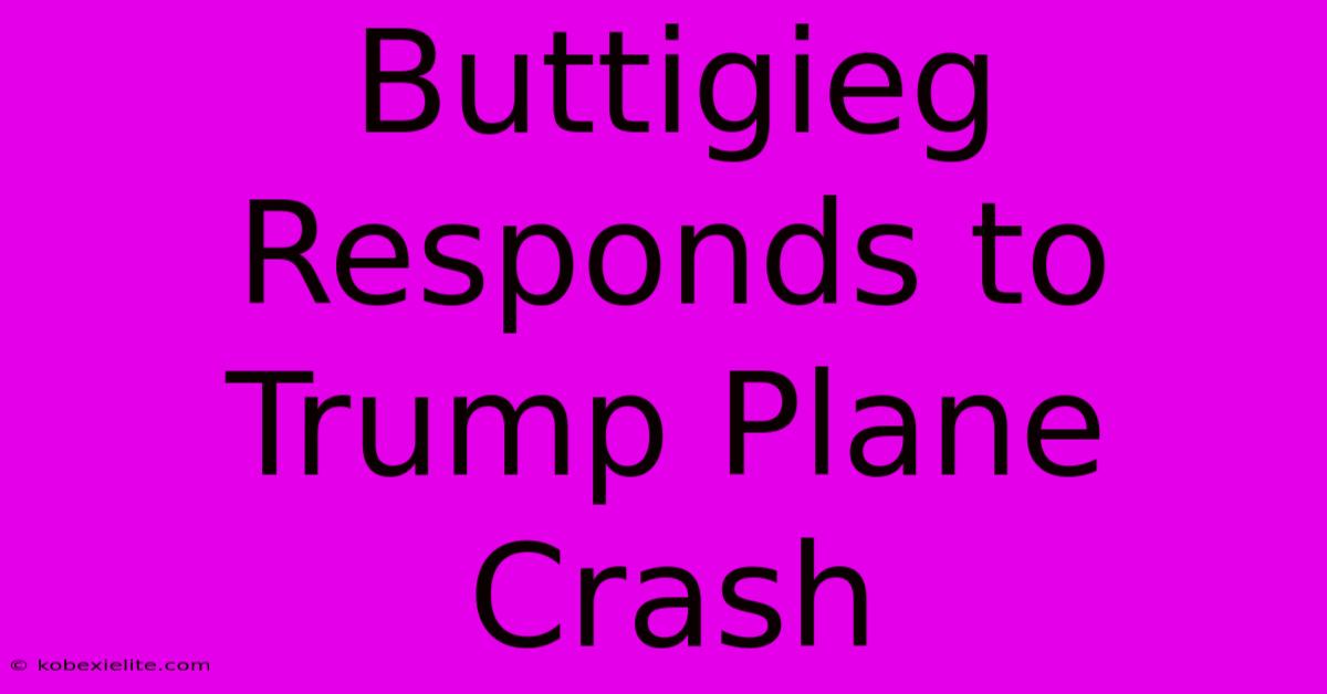 Buttigieg Responds To Trump Plane Crash