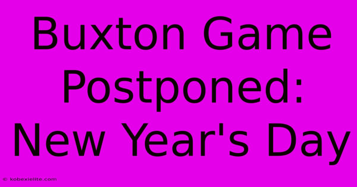 Buxton Game Postponed: New Year's Day