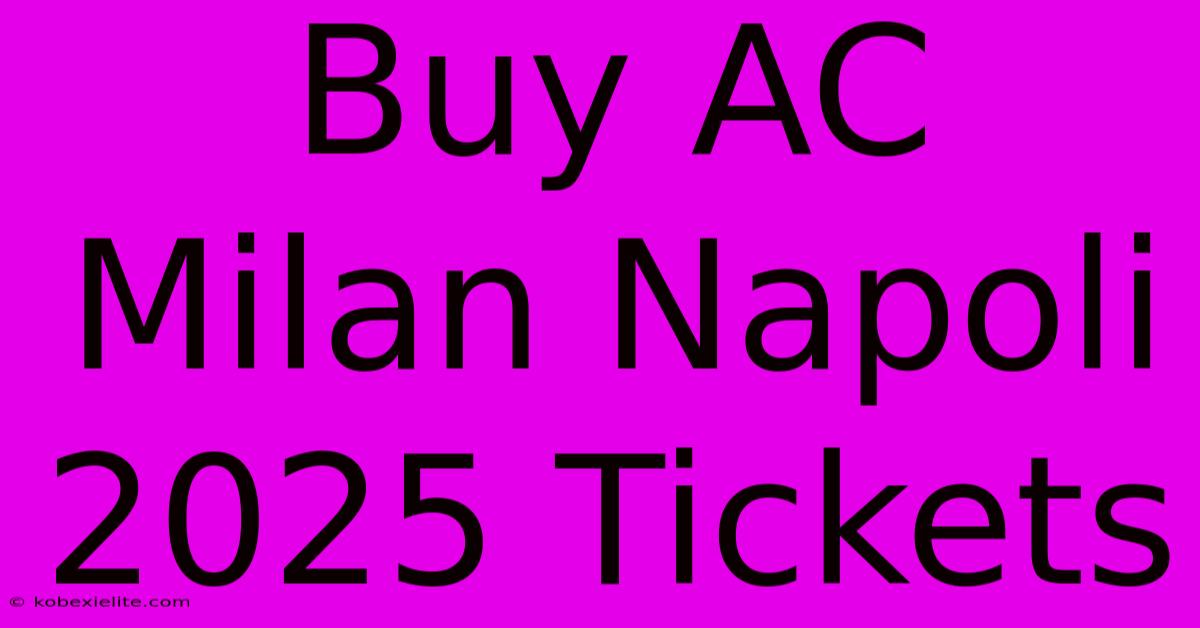 Buy AC Milan Napoli 2025 Tickets