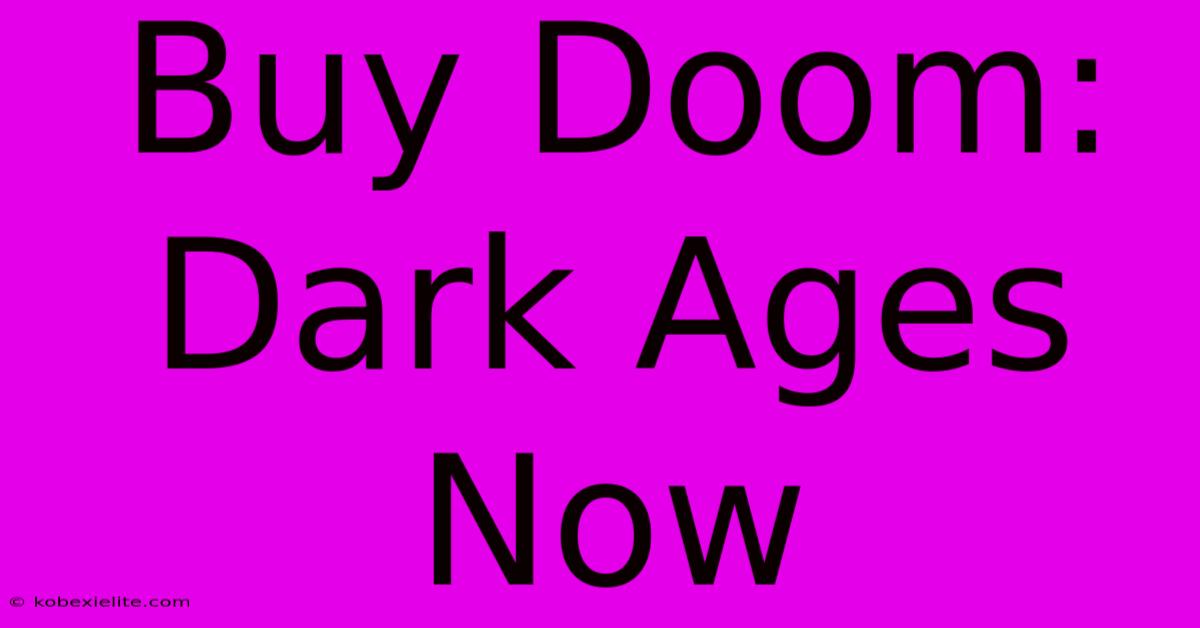 Buy Doom: Dark Ages Now