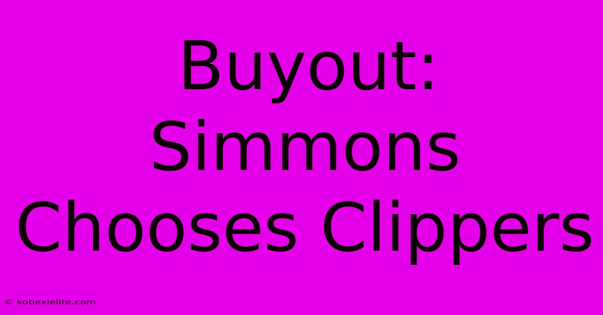 Buyout: Simmons Chooses Clippers