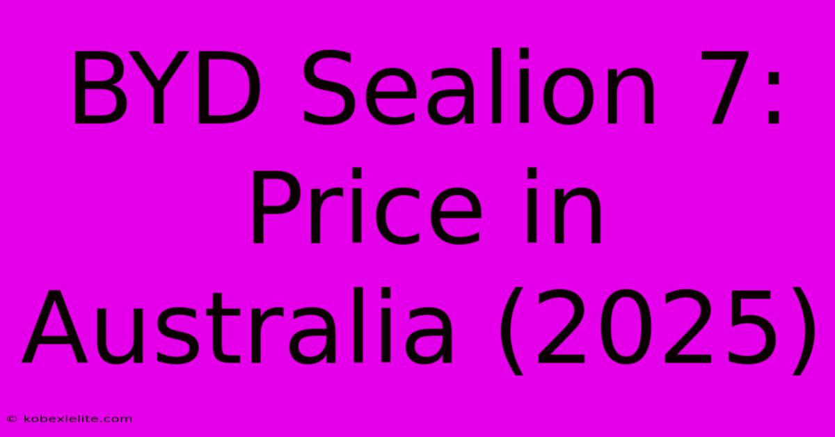 BYD Sealion 7: Price In Australia (2025)