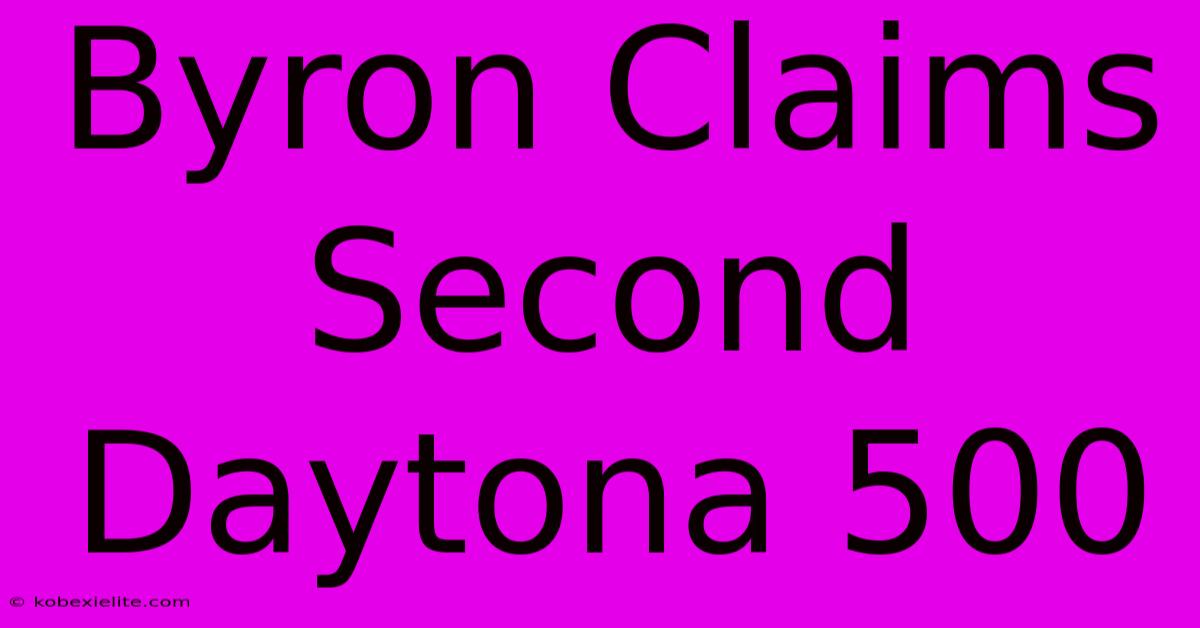 Byron Claims Second Daytona 500 Byron Claims Second Daytona 500
