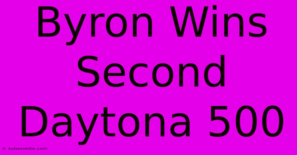 Byron Wins Second Daytona 500