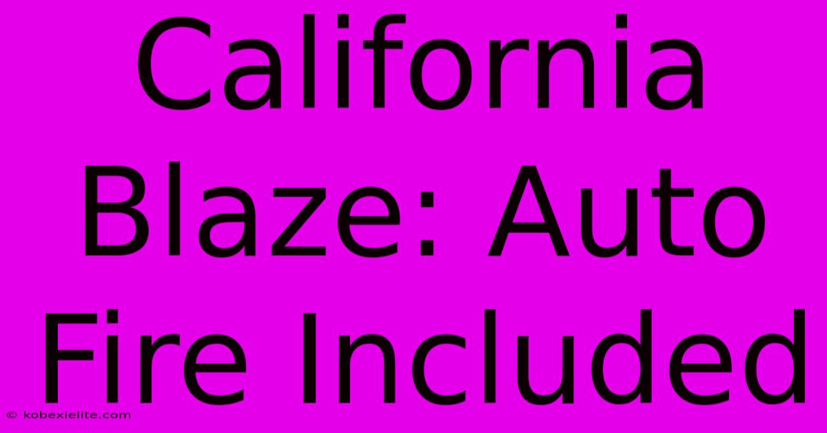 California Blaze: Auto Fire Included