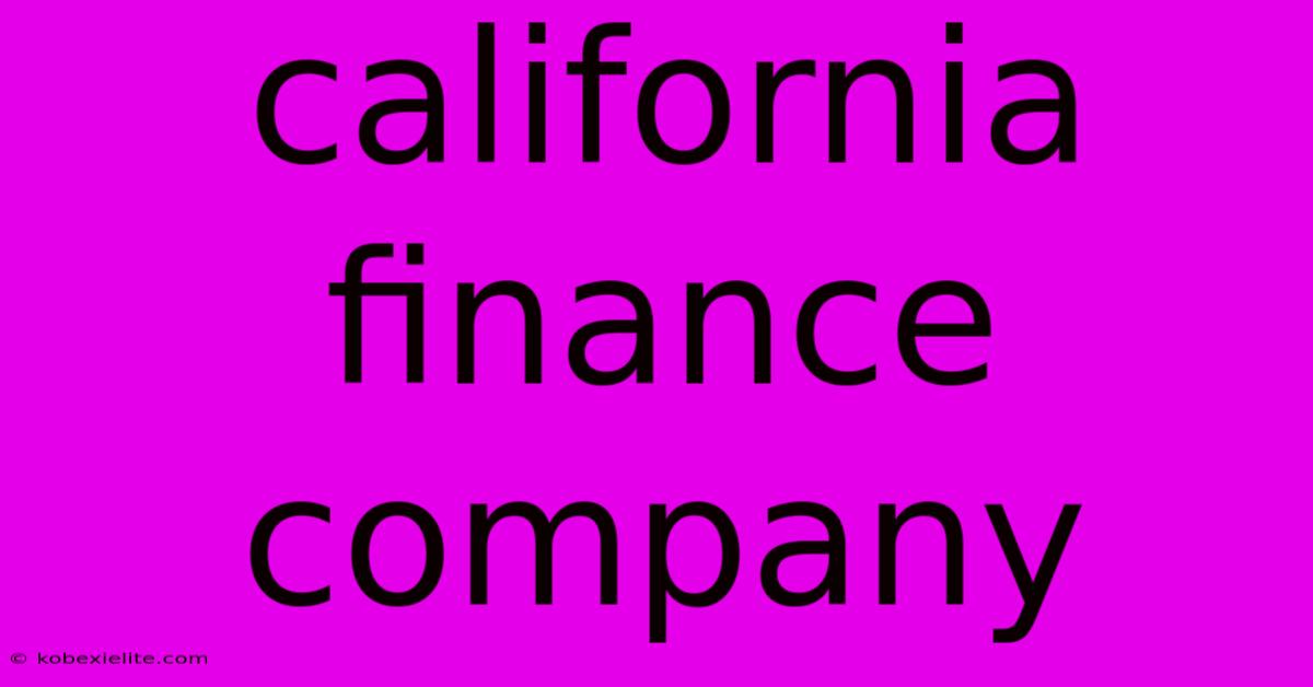 California Finance Company California Finance Company