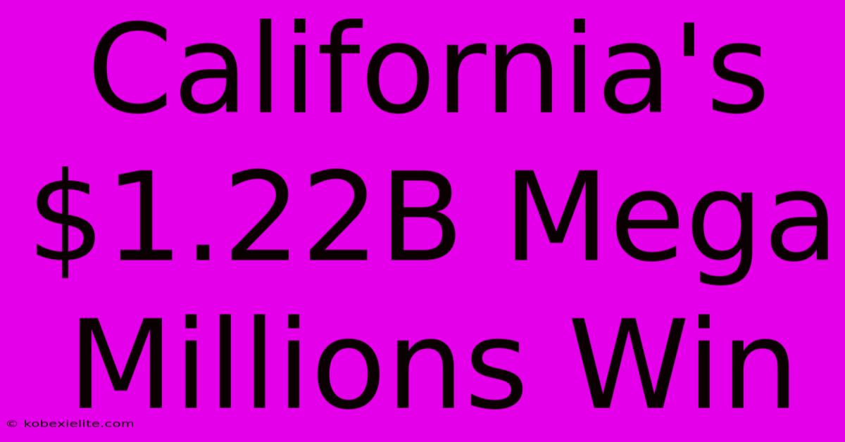 California's $1.22B Mega Millions Win