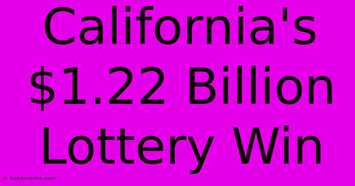 California's $1.22 Billion Lottery Win